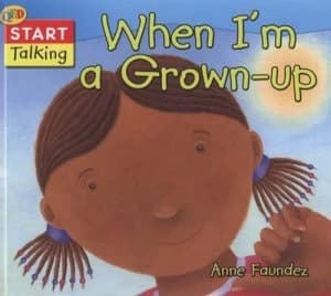 When Im a Grown up by Anne Faundez Hardback