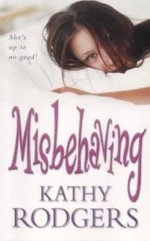 Misbehaving by Kathy Rodgers Paperback