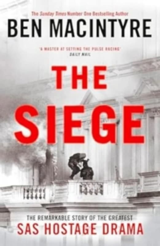 The Siege : The Remarkable Story of the Greatest SAS Hostage Drama Paperback / softback