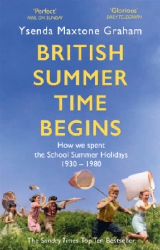 British Summer Time Begins : The School Summer Holidays 1930-1980 Paperback / softback
