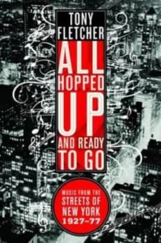 All Hopped up and Ready to Go by Tony Fletcher Paperback