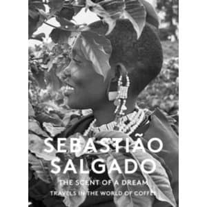 Scent of a Dream: Travels in the World of Coffee