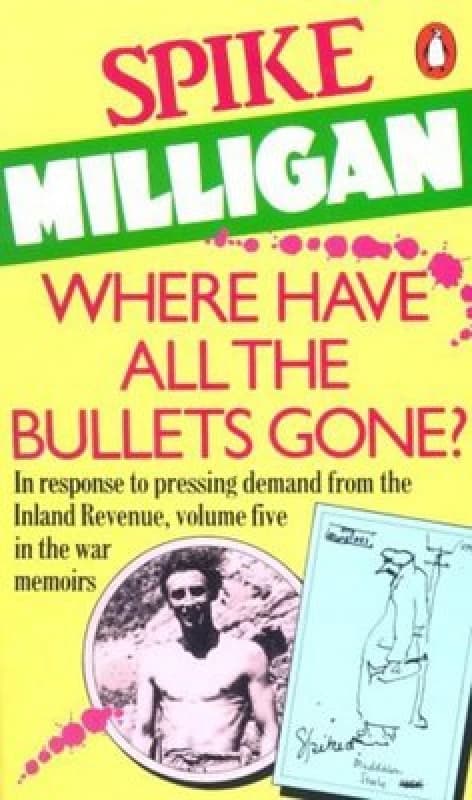 Where Have All the Bullets Gone by Spike Milligan Paperback