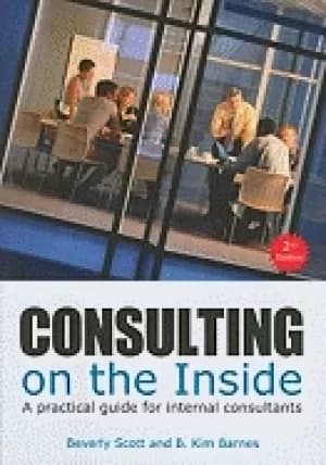consulting on the inside a practical guide for internal consultants