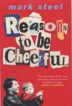 Reasons to Be Cheerful by Mark Steel Paperback