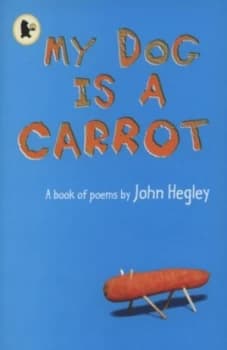 My Dog Is a Carrot by John Hegley Paperback