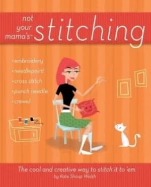 Not your mamas stitching by Kate Shoup