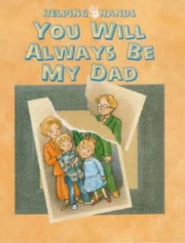 You Will Always Be My Dad by Ann De Bode and Rien Broere Hardback