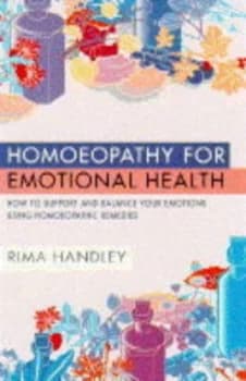 Homoeopathy for Emotional Health by Rima Handley Paperback