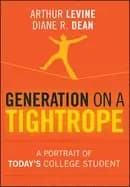 generation on a tightrope a portrait of todays college student