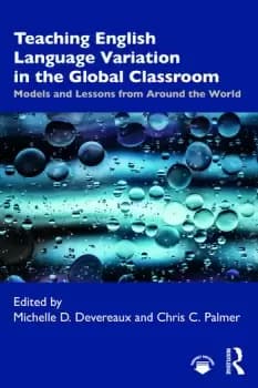 Teaching English Language Variation in the Global ClassroomModels and Lessons from Around the World