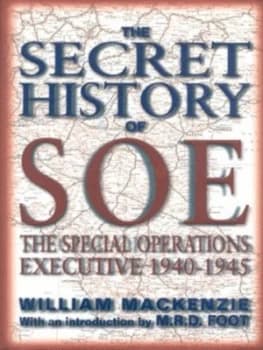 The Secret History of Soe by W. J. M Mackenzie Hardback