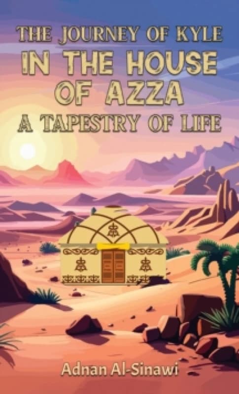 The Journey of Kyle in the House of Azza. Paperback. By Adnan AlSinawi Books