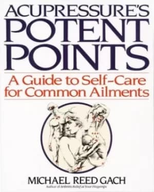 Acupressures potent points by Michael Reed Gach