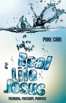 Real Life Jesus by Mike Cain Book