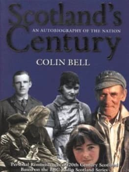 Scotlands Century by Colin Bell Hardback