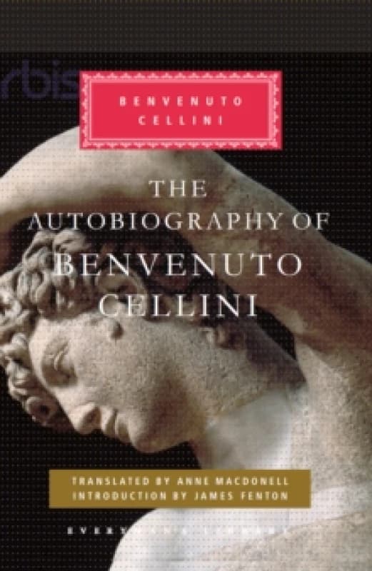 The Autobiography of Benvenuto Cellini Hardback