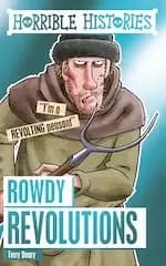 Horrible Histories Special: Rowdy Revolutions