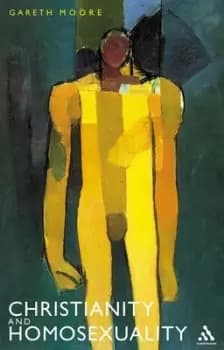 Christianity and homosexuality by Gareth Moore