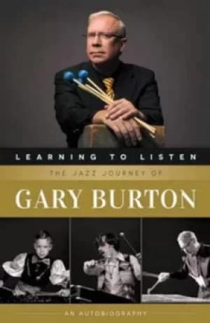 Learning to listen by Gary Burton