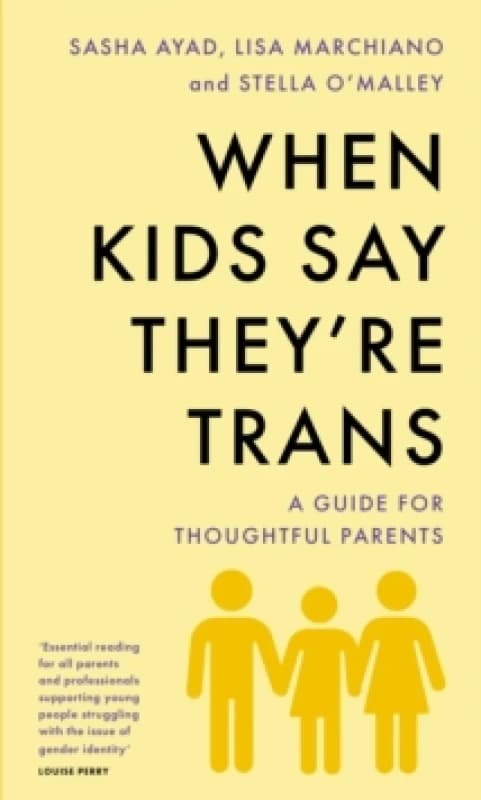 When Kids Say They'Re TRANS : A Guide for Thoughtful Parents Paperback / softback