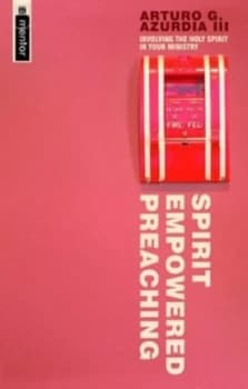 Spirit Empowered Preaching by Arturo G Azurdia Paperback