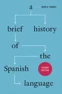 brief history of the spanish language second edition