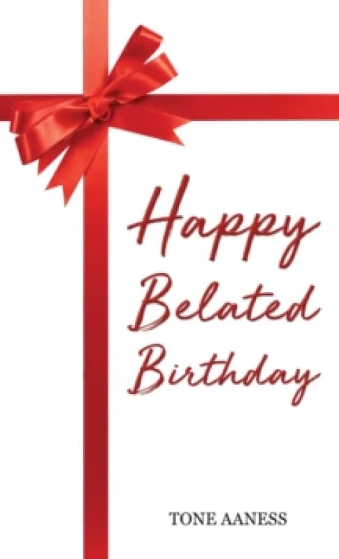 Happy Belated Birthday. Paperback. By Tone Aaness Books