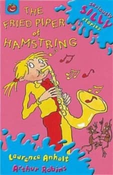 The Fried Piper of Hamstring by Laurence Anholt Paperback