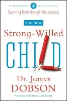 New Strong-Willed Child, The by James C. Dobson