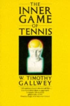 The Inner Game of Tennis by W Timothy Gallwey Paperback