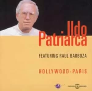 Hollywood - Paris by Ildo Patriarca feat. Raul Barboza CD Album