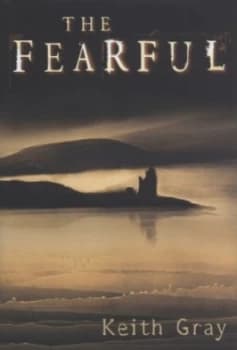 The Fearful by Keith Gray Hardback
