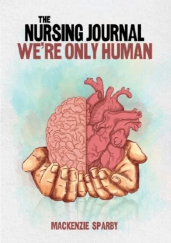 The Nursing Journal: Were Only Human Paperback / softback