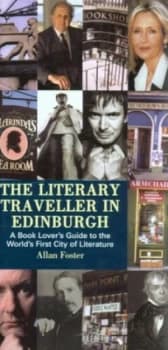 The Literary Traveller in Edinburgh by Allan Foster Hardback