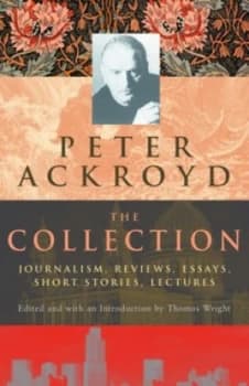 The Collection by Peter Ackroyd Hardback