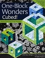 one block wonders cubed dramatic designs new techniques 10 quilt projects