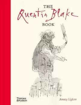 The Quentin Blake Book by Jenny Uglow