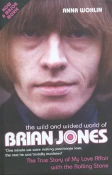 The Wild and Wicked World of Brian Jones by Anna Wohlin Hardback