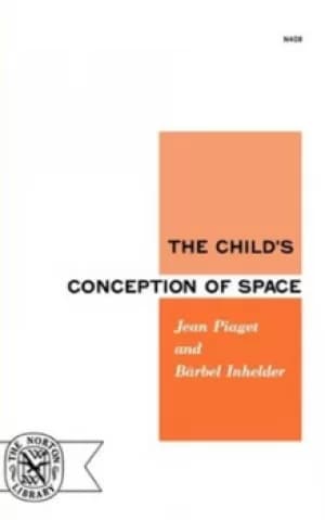 The Childs Conception of Space by Jean Piaget