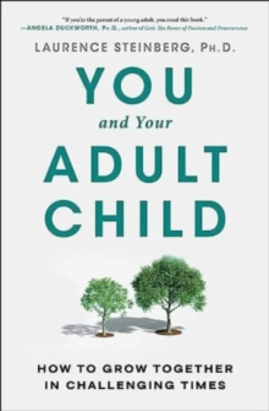 You and Your Adult Child : How to Grow Together in Challenging Times Paperback / softback