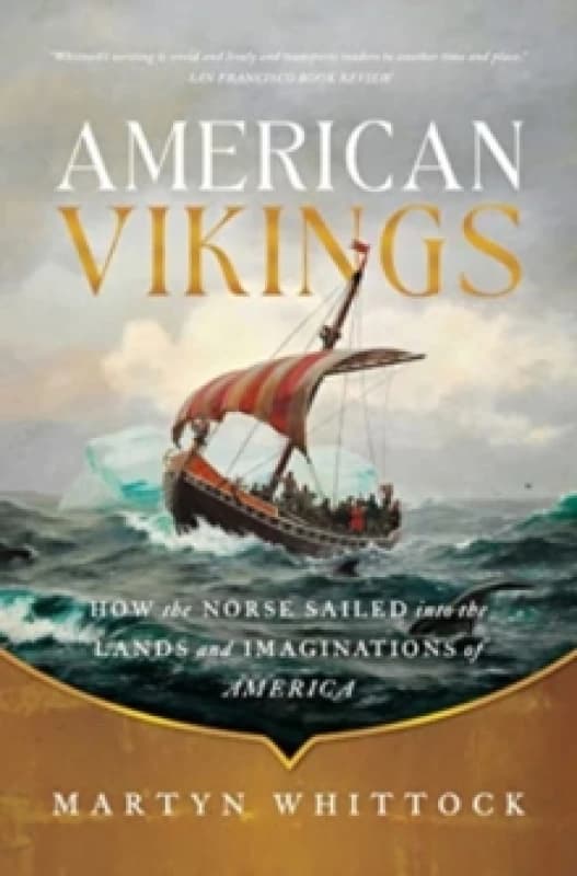 American Vikings : How the Norse Sailed into the Lands and Imaginations of America Paperback / softback
