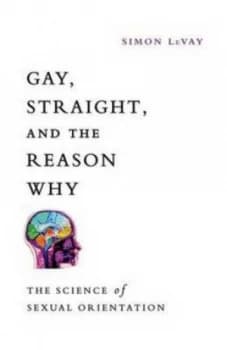 Gay Straight and the Reason Why by Simon Levay Paperback
