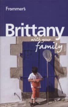 Frommers Brittany with Your Family by Rhonda Carrier Paperback