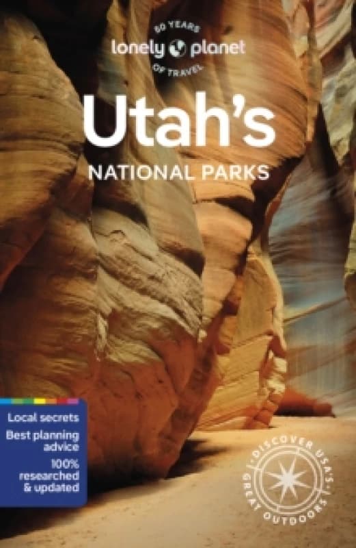 Lonely Planet Utah's National Parks : Zion, Bryce Canyon, Arches, Canyonlands & Capitol Reef Paperback / softback