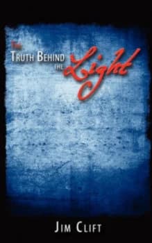 The Truth behind the Light by Jim Clift Paperback