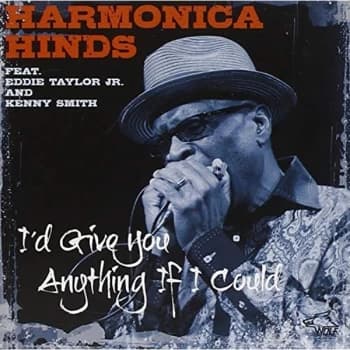 Harmonica Hinds - I'd Give You Anything If I Could CD