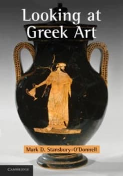 Looking at Greek Art by Mark D. Stansbury-Odonnell Book