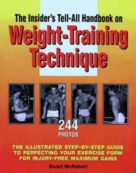 An Insiders Tell-All Handbook on Weight-Training Technique Hardback