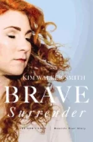 brave surrender let gods love rewrite your story